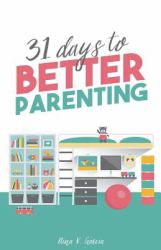 31 Days to Better Parenting