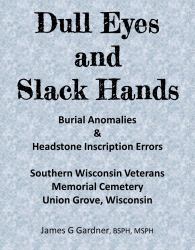 Dull Eyes and Slack Hands : Burial Anomalies and Headstone Inscription Errors