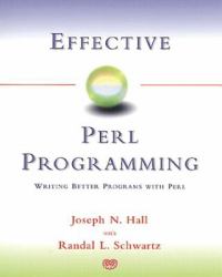 Effective Perl Programming : Writing Better Programs with Perl