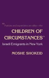 Children of Circumstances : Israeli Emigrants in New York