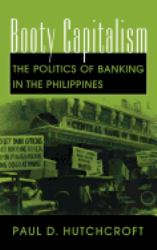 Booty Capitalism : The Politics of Banking in the Phillipines