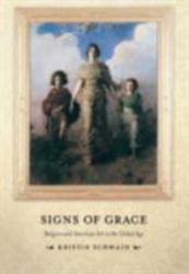 Signs of Grace : Religion and American Art in the Gilded Age