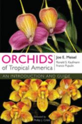 Orchids of Tropical America : An Introduction and Guide