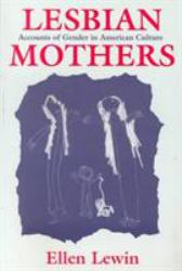 Lesbian Mothers : Accounts of Gender in American Culture