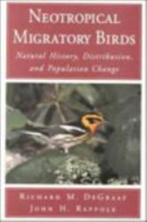 Neotropical Migratory Birds : Natural History, Distribution, and Population Change