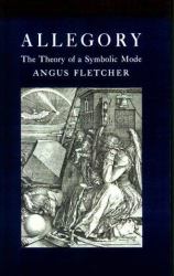 Allegory : The Theory of a Symbolic Mode