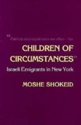 Children of Circumstances : Israeli Emigrants in New York