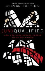 (un)Qualified : How God Uses Broken People to Do Big Things