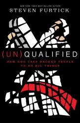 (un)Qualified : How God Uses Broken People to Do Big Things