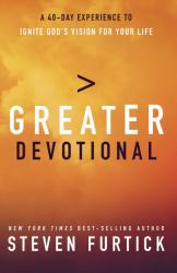 Greater Devotional : A Forty-Day Experience to Ignite God's Vision for Your Life