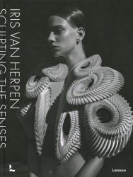 Iris Van Herpen : Sculpting the Senses