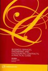 Business Services, Partnering and Outsourcing Contracts : A Practical Guide