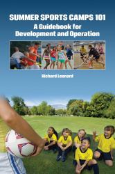 Summer Sports Camps 101 : A Guidebook for Development and Operation