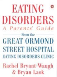 Eating Disorders : A Parents' Guide