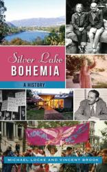 Silver Lake Bohemia : A History