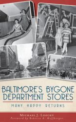 Baltimore's Bygone Department Stores : Many Happy Returns