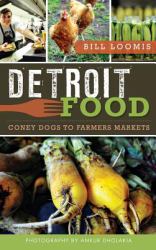 Detroit Food : Coney Dogs to Farmers Markets