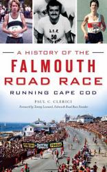 A History of the Falmouth Road Race : Running Cape Cod