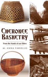 Cherokee Basketry : From the Hands of Our Elders