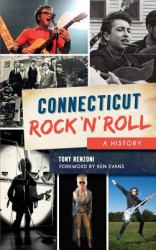 Connecticut Rock 'n' Roll : A History