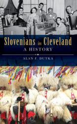 Slovenians in Cleveland : A History