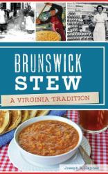 Brunswick Stew : A Virginia Tradition