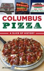 Columbus Pizza : A Slice of History