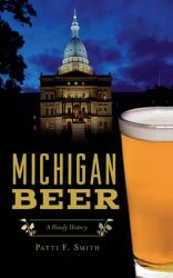 Michigan Beer : A Heady History