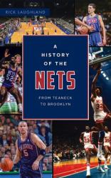 History of the Nets : From Teaneck to Brooklyn