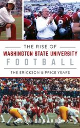 Rise of Washington State University Football : The Erickson & Price Years