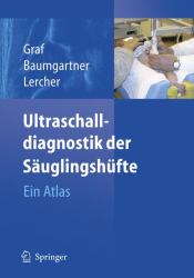 Ultraschalldiagnostik der Säuglingshüfte : Ein Atlas