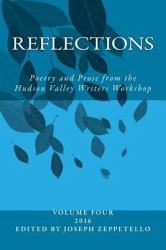 Reflections : Poetry and Prose from the Hudson Valley Writers Workshop