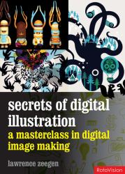 Secrets of Digital Illustration : A Master Class in Commercial Image-Making