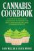 Cannabis: Cannabis Cookbook, a Complete Marijuana Cookbook to Prepare the Best Cannabis Recipes and Cannabis Extracts