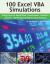 100 Excel VBA Simulations : Using Excel VBA to Model Risk, Investments, Genetics. Growth, Gambling, and Monte Carlo Analysis