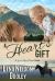 A Heart's Gift : A Love's Road Home Novel