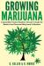 Marijuana: Growing Marijuana, a QuickStart Indoor and Outdoor Grower's Guide for Medical and Personal Marijuana