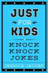 Just for Kids Knock Knock Jokes