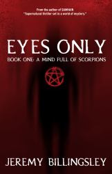 EYES ONLY : BOOK ONE: A MIND FULL OF SCORPIONS