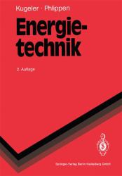 Energietechnik : Technische, Akonomische und Akologische Grundlagen