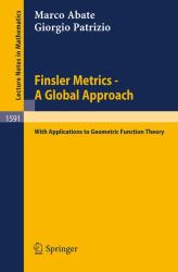 Finsler Metrics--a Global Approach : With Applications to Geometric Theory