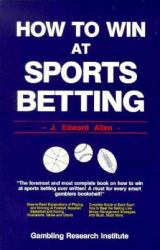 How to Win at Sports Betting : The Sports Bettors Bible