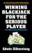 Winning Blackjack for the Serious Player