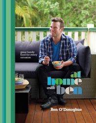 At Home with Ben : Great Family Food for Every Occasion