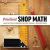 Practical Shop Math : Simple Solutions to Workshop Fractions, Formulas + Geometric Shapes