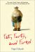 Fat, Forty, and Fired : One Man's Frank, Funny, and Inspiring Account of Losing His Job and Finding His Life