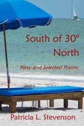 South of 30° North : New and Selected Poems