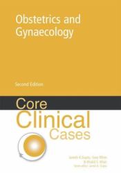 Core Clinical Cases in Obstetrics and Gynaecology : A Problem-Solving Approach