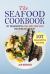 The Seafood Cookbook : 107 Delightful Fish and Seafood Recipes to Savor