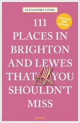 111 Places in Brighton and Lewes That You Shouldn't Miss